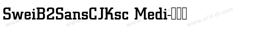 SweiB2SansCJKsc Medi字体转换